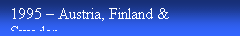 Text Box: 1995  Austria, Finland & Sweden
